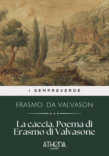 La caccia. Poema di Erasmo di Valvasone